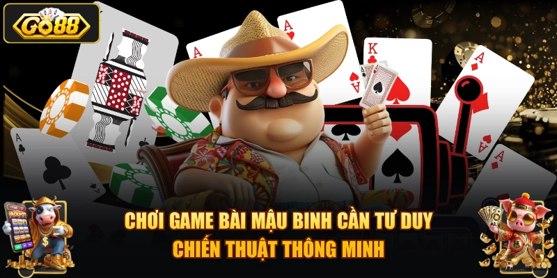 Chơi game bài Mậu Binh cần tư duy, chiến thuật thông minh