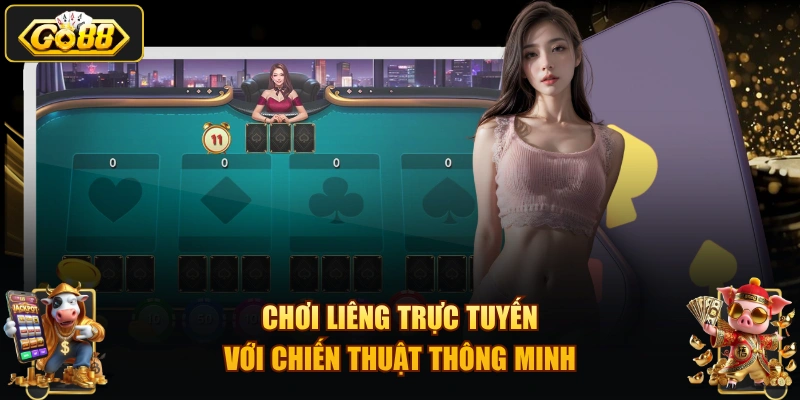 Chơi Liêng trực tuyến với chiến thuật thông minh
