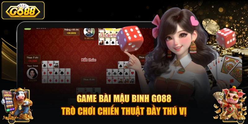 Game bài Mậu Binh GO88 trò chơi chiến thuật đầy thú vị
