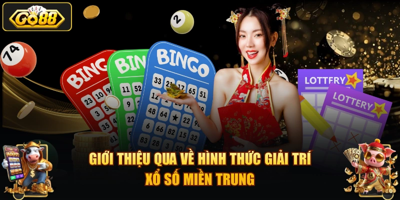 Giới thiệu qua về hình thức giải trí xổ số miền Trung
