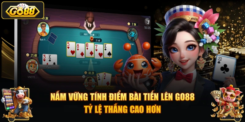 Nắm vững tính điểm bài Tiến lên GO88 tỷ lệ thắng cao hơn
