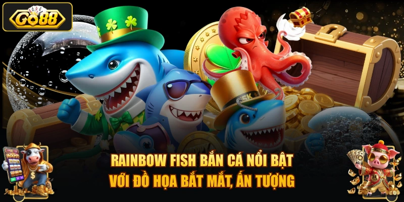 RAINBOW FISH bắn cá nổi bật với đồ họa bắt mắt, ấn tượng