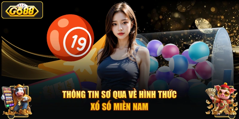 Thông tin sơ qua về hình thức xổ số miền Nam