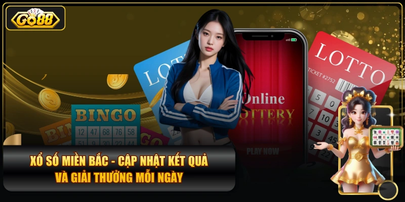 Xổ Số Miền Bắc - Cập Nhật Kết Quả Và Giải Thưởng Mỗi Ngày